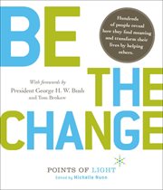 Be the change!: change the world, change yourself cover image