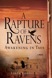 A rapture of ravens: awakening in Taos cover image