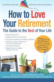 How to love your retirement: the guide to the "best" of your life cover image
