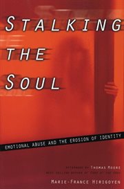 Stalking the soul : emotional abuse and the erosion of identity cover image
