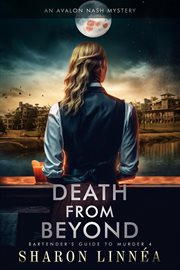 Death From Beyond : An Avalon Nash Mystery. Bartenders Guide to Murder cover image