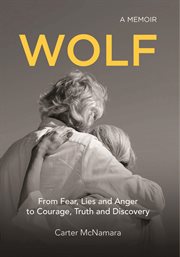 Wolf : From Fear, Lies and Anger to Courage, Truth and Discovery cover image