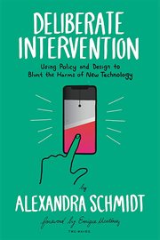 Deliberate intervention : using policy and design to blunt the harms of new technology cover image
