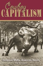 Cowboy capitalism : European myths, American reality cover image