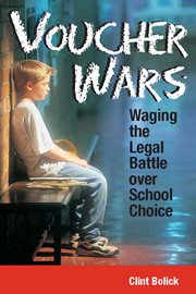 Voucher wars : waging the legal battle over school choice cover image