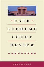 Cato Supreme Court Review, 2005-2006 (Cato Supreme Court Review) cover image
