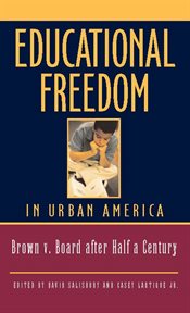 Educational freedom in urban America : Brown v. Board after half a century cover image