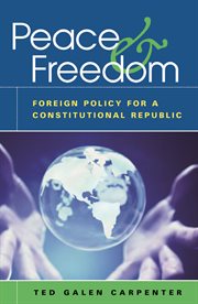 Peace & freedom : foreign policy for a constitutional republic cover image