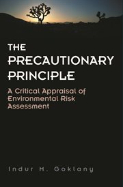 The precautionary principle : a critical appraisal of environment risk assessment cover image