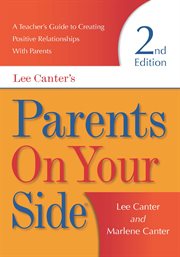 Parents on your side: a teacher's guide to creating positive relationships with parents cover image