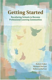 Getting started reculturing schools to become professional learning communities cover image