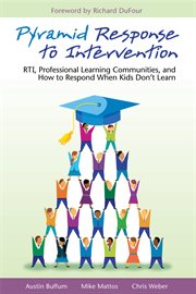 Pyramid response to intervention RTI, professional learning communities, and how to respond when kids don't learn cover image