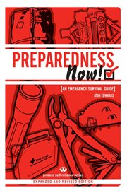 Preparedness Now!: an emergency survival guide cover image