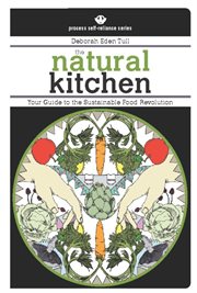 Natural Kitchen: Your Guide to the Sustainable Food Revolution cover image