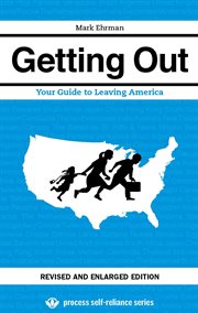 Getting out: your guide to leaving America cover image