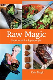 Raw magic: super foods for super people cover image