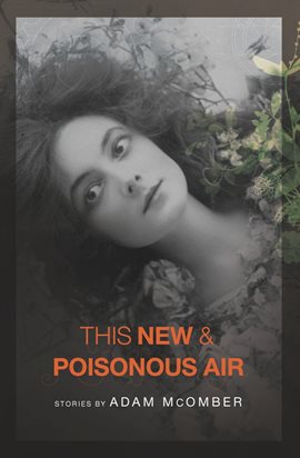 Cover image for This New & Poisonous Air