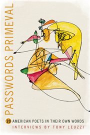 Passwords primeval : 20 American poets in their own words cover image