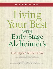 Living Your Best with Early-Stage Alzheimer's: an Essential Guide cover image