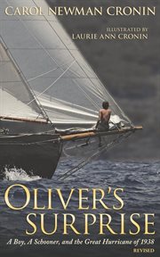 Oliver's surprise : a boy, a schooner, and the great hurricane of 1938 cover image