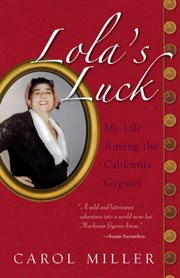 Lola's luck : my life among the California Gypsies cover image