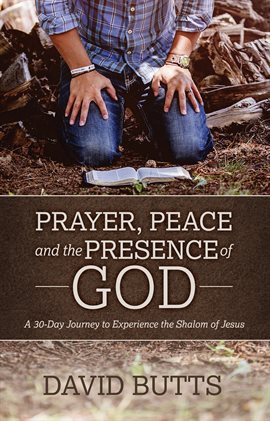 Cover image for Prayer, Peace and the Presence of God