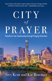 City of prayer. Transform Your Community through Praying Churches cover image