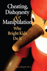 Cheating, dishonesty, and manipulation. Why Bright Kids Do It cover image