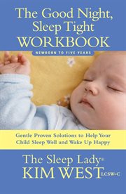 The good night, sleep tight workbook: newborn to five years cover image