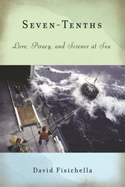 Seven-tenths : love, piracy, and science at sea cover image