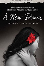 A new dawn: your favorite authors on Stephenie Meyer's Twilight series cover image