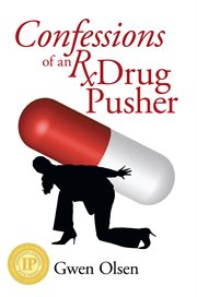 Confessions of an Rx drug pusher cover image