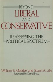 Beyond liberal and conservative : reassessing the political spectrum cover image