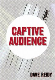 Captive audience : stories cover image