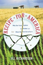 Recipe for America : why our food system is broken and what we can do to fix it cover image