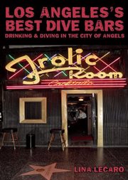 Los Angeles's best dive bars : drinking and diving in the City of Angels cover image