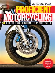 Proficient motorcycling: the ultimate guide to riding well cover image