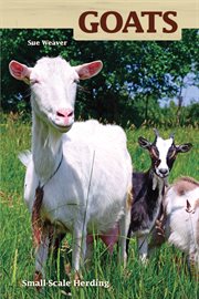 Goats: small-scale herding for pleasure and profit cover image