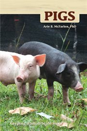 Pigs: keeping a small-scale herd for pleasure and profit cover image