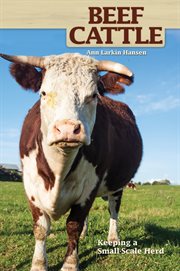 Beef cattle: keeping a small-scale herd for pleasure and profit cover image