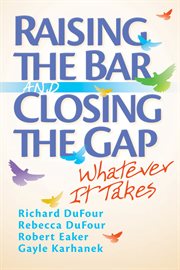 Raising the bar and closing the gap whatever it takes cover image