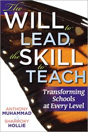 The will to lead, the skill to teach transforming schools at every level cover image