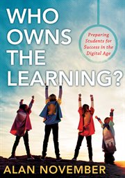 Who owns the learning? preparing students for success in the digital age cover image