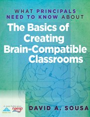 What principals need to know about the basics of creating brain-compatible classrooms cover image