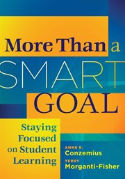 More than a SMART goal staying focused on student learning cover image