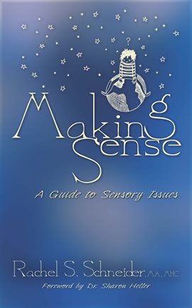 Cover image for Making Sense: A Guide to Sensory Issues