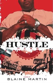 Hustle hard: for all debts, public and private : a novel cover image