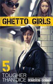 Ghetto girls. 5, Tougher than dice cover image
