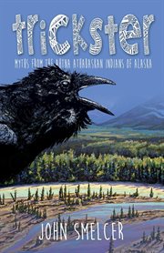 Trickster : myths from the Ahtna Indians of Alaska cover image