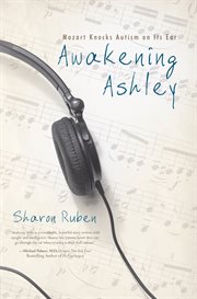 Awakening Ashley : Mozart knocks autism on its ear cover image